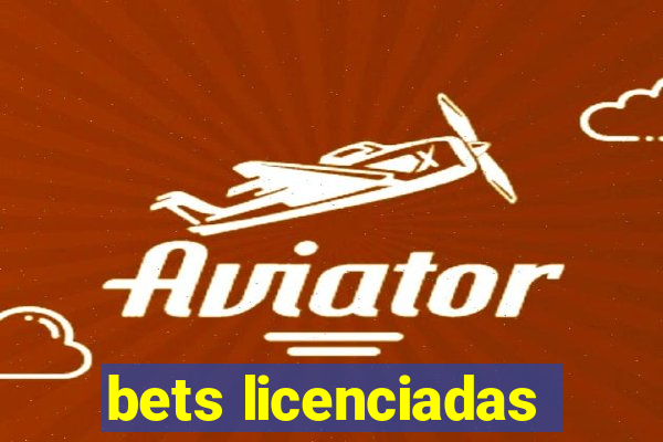 bets licenciadas